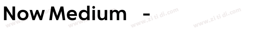 Now Medium 中字体转换